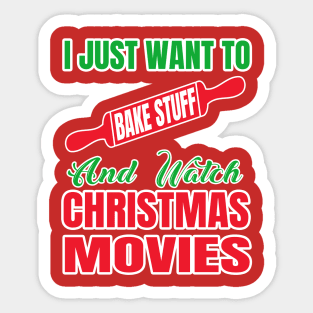 i just want to bake stuff and watch christmas movies Sticker